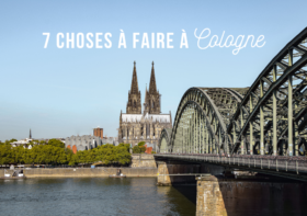 QUE FAIRE EN UN WEEK-END À COLOGNE ?