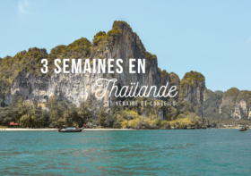 ITINÉRAIRE ET CONSEILS POUR 3 SEMAINES EN THAÏLANDE