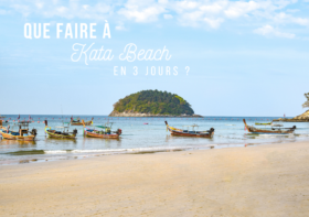 3 JOURS À PHUKET : QUE FAIRE À KATA BEACH ?