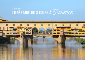 VISITER FLORENCE EN 3 JOURS : LES 15 LIEUX INCONTOURNABLES